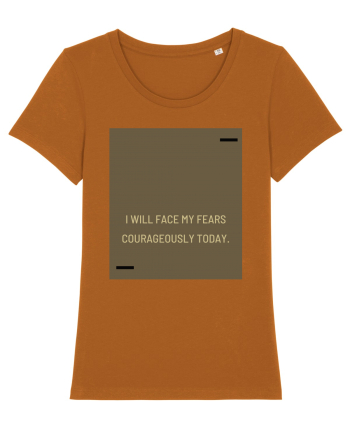 I will face my fears courageously today. Roasted Orange