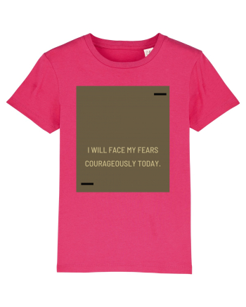 I will face my fears courageously today. Raspberry