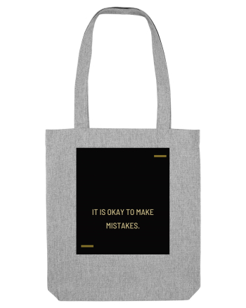 It is okay to make mistakes. Heather Grey