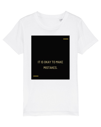 It is okay to make mistakes. White