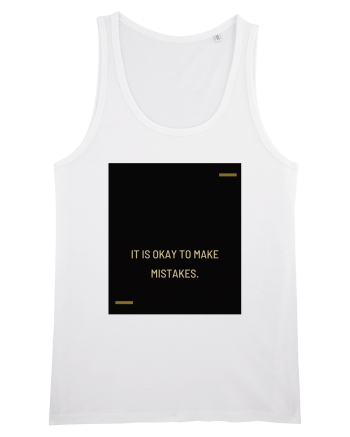 It is okay to make mistakes. White