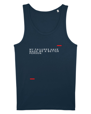 My failures have made me a better person. Navy