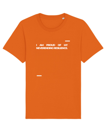 I am proud of my neverending resilience. Bright Orange