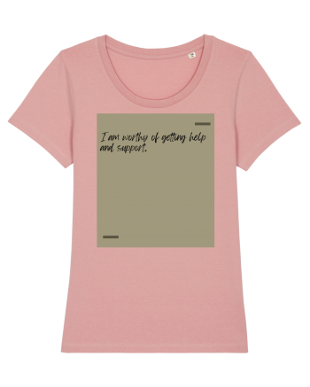 I am worthy of getting help and support. Canyon Pink