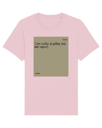 I am worthy of getting help and support. Cotton Pink
