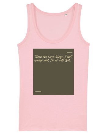 There are some things I can’t change, and I’m ok with that. Cotton Pink