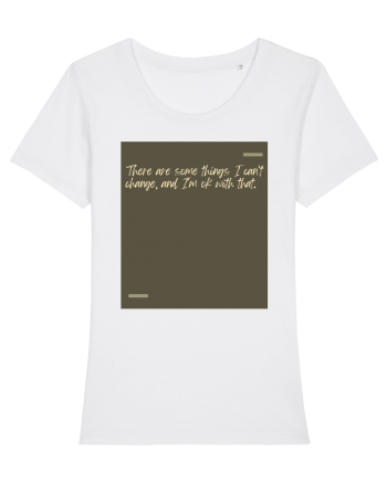 There are some things I can’t change, and I’m ok with that. White