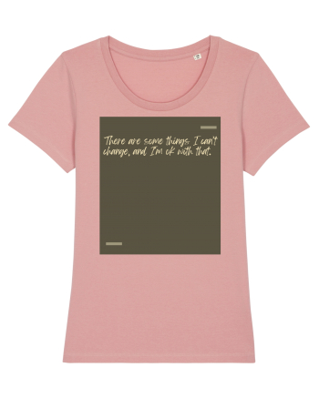 There are some things I can’t change, and I’m ok with that. Canyon Pink