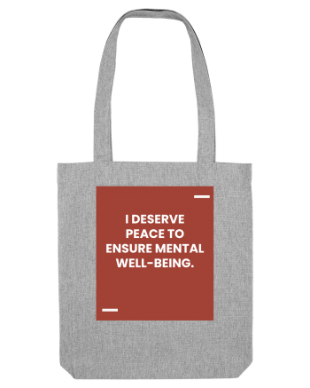 I deserve peace to ensure mental well-being. Heather Grey