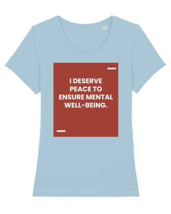 I deserve peace to ensure mental well-being. Sky Blue
