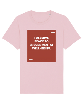 I deserve peace to ensure mental well-being. Cotton Pink