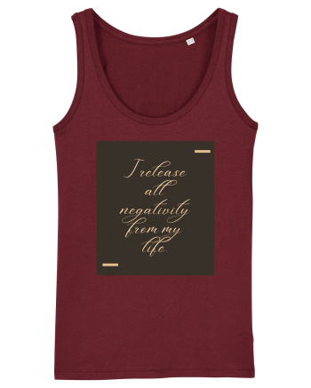 I release all negativity from my life. Burgundy