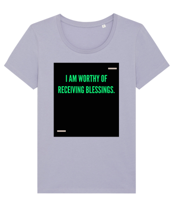 I am worthy of receiving blessings. Lavender
