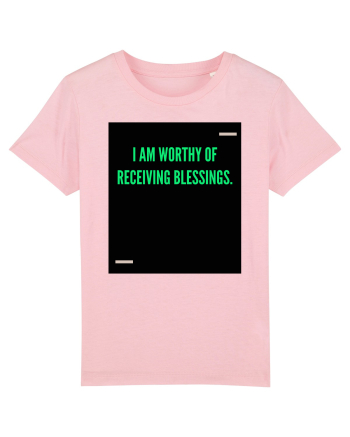 I am worthy of receiving blessings. Cotton Pink