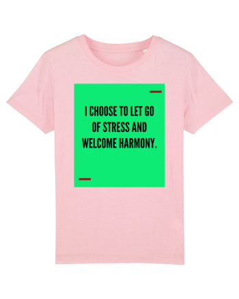 I choose to let go of stress and welcome harmony. Cotton Pink
