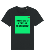 I choose to let go of stress and welcome harmony. Tricou mânecă scurtă Unisex Rocker
