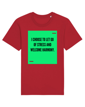 I choose to let go of stress and welcome harmony. Red