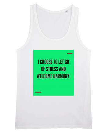 I choose to let go of stress and welcome harmony. White
