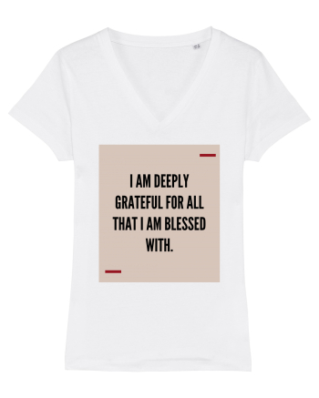 I am deeply grateful for all that I am blessed with. White