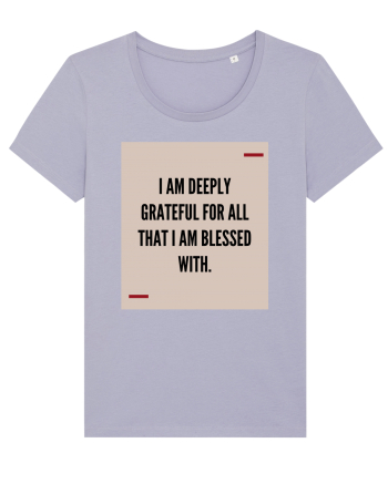 I am deeply grateful for all that I am blessed with. Lavender