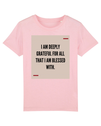I am deeply grateful for all that I am blessed with. Cotton Pink