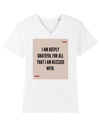 I am deeply grateful for all that I am blessed with. White