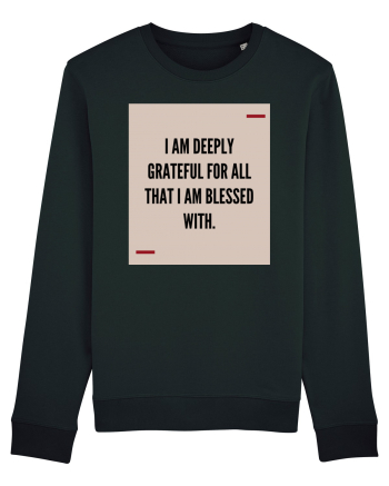 I am deeply grateful for all that I am blessed with. Black