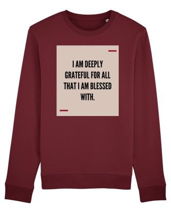 I am deeply grateful for all that I am blessed with. Burgundy