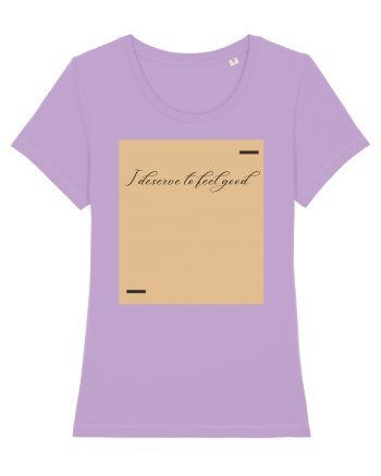 I deserve to feel good. Lavender Dawn