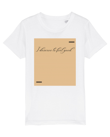 I deserve to feel good. White