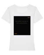 We deserve to be healthy, happy and successful. Tricou mânecă scurtă guler larg fitted Damă Expresser
