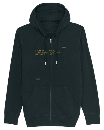 I am working towards a more relaxed life. Black
