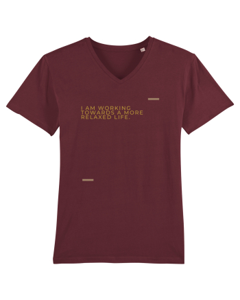 I am working towards a more relaxed life. Burgundy