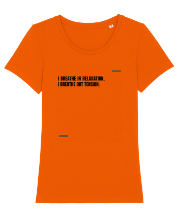 I breathe in relaxation, I breathe out tension. Bright Orange