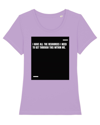 I have all the resources I need to get through this within me. Lavender Dawn