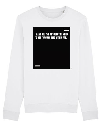 I have all the resources I need to get through this within me. White