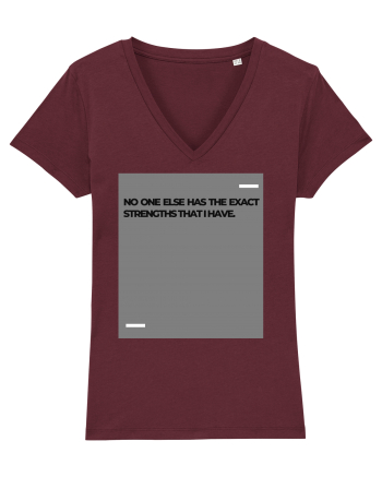 No one else has the exact strengths that I have. Burgundy