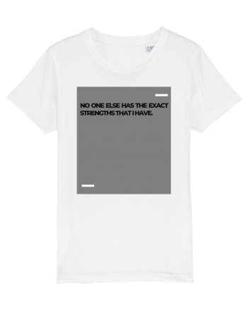 No one else has the exact strengths that I have. White