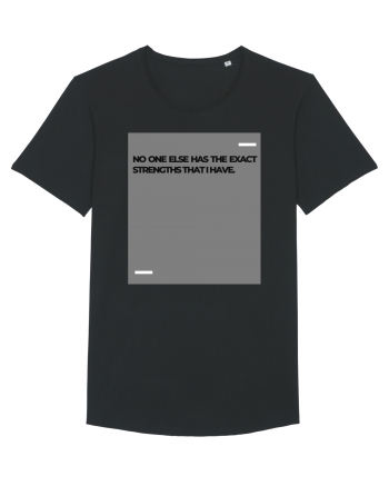 No one else has the exact strengths that I have. Black