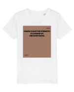 I know I have the strength to change my circumstances. Tricou mânecă scurtă  Copii Mini Creator