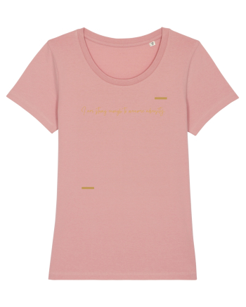 I am strong enough to overcome adversity. Canyon Pink