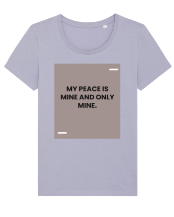 My peace is mine and only mine. Lavender