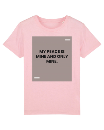 My peace is mine and only mine. Cotton Pink