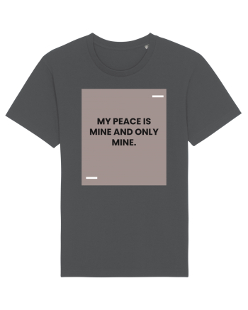 My peace is mine and only mine. Anthracite