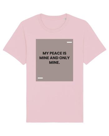My peace is mine and only mine. Cotton Pink