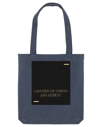 I am free of stress and anxiety. Midnight Blue