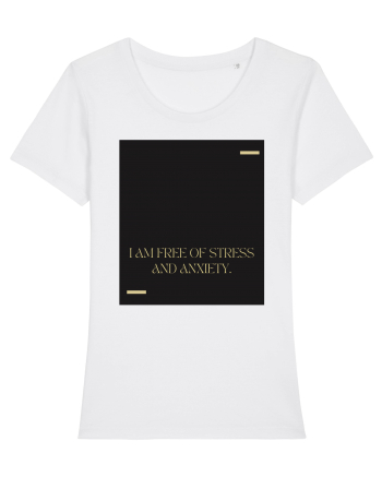 I am free of stress and anxiety. White