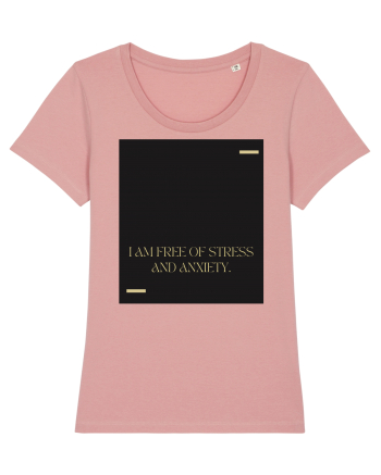 I am free of stress and anxiety. Canyon Pink