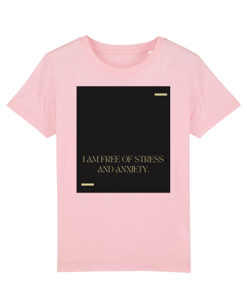 I am free of stress and anxiety. Cotton Pink
