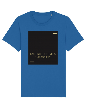 I am free of stress and anxiety. Royal Blue
